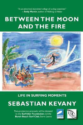 Picture of Between the Moon and the Fire: Life in Surfing Moments