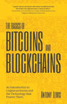 Picture of The Basics of Bitcoins and Blockchains: An Introduction to Cryptocurrencies and the Technology that Powers Them (Cryptography, Crypto Trading, Digital Assets, NFT)