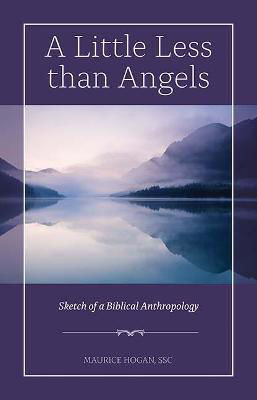 Picture of A Little Less Than Angels: Sketch of a Biblical Anthropology