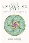 Picture of The Unfolding Self: Varieties of Transformative Experience