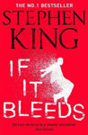 Picture of If It Bleeds: The No. 1 bestseller featuring a stand-alone sequel to THE OUTSIDER, plus three irresistible novellas