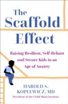 Picture of Scaffold Parenting: Raising Resilient, Self-Reliant and Secure Kids in an Age of Anxiety