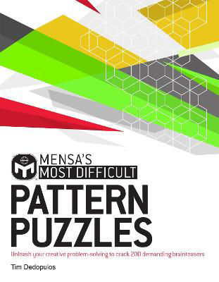 Picture of Mensa's Most Difficult Pattern Puzzles: Unleash your creative problem-solving to crack 200 demanding brainteasers