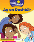 Picture of COSAN NA GEALAI Ag an Dochtuir: Junior Infants Fiction Reader 3