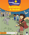Picture of COSAN NA GEALAI Setanta: A Sceal: 2nd Class Fiction Reader 5