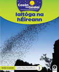 Picture of COSAN NA GEALAI Ialtoga na hEireann: 1st Class Non-Fiction Reader 3