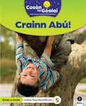 Picture of COSAN NA GEALAI Crainn Abu!: 1st Class Non-Fiction Reader 5