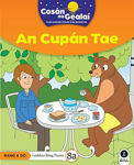 Picture of COSAN NA GEALAI An Cupan Tae: 2nd Class Fiction Reader 8a