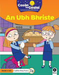 Picture of COSAN NA GEALAI An Ubh Bhriste: 2nd Class Fiction Reader 7a
