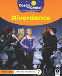 Picture of COSAN NA GEALAI Riverdance: 2nd Class Non-Fiction Reader 7