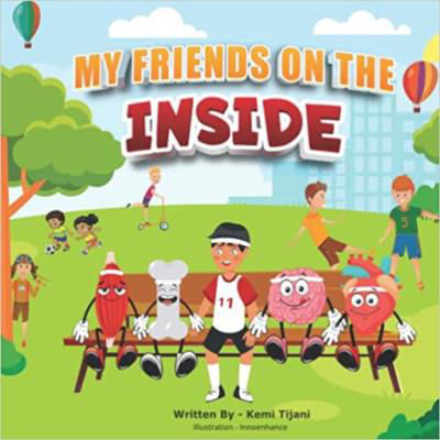 Picture of My Friends On the Inside : The practical way to teach young children the benefits of choosing healthy food