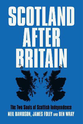 Picture of Scotland After Britain: The Two Souls of Scottish Independence