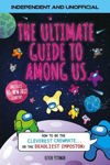 Picture of The Ultimate Guide to Among Us: How to be the cleverest crewmate... or the deadliest impostor!