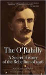 Picture of The O'Rahilly: Secret History Rebellion, 1916