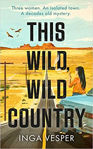 Picture of This Wild, Wild Country : From The Author Of The Long, Long Afternoon