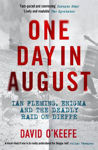 Picture of One Day in August: Ian Fleming, Enigma, and the Deadly Raid on Dieppe