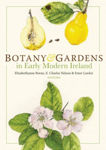 Picture of Botany and Gardens in Early Modern Ireland