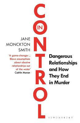 Picture of In Control: Dangerous Relationships and How They End in Murder