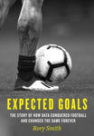 Picture of Expected Goals: The Story Of How Data Conquered Football And Changed The Game Forever