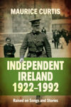 Picture of Independent Ireland 1922-1992 : Raised on Songs and Stories