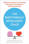 Picture of The Emotionally Intelligent Child: Effective Strategies for Parenting Self-Aware, Cooperative, and Well-Balanced Kids