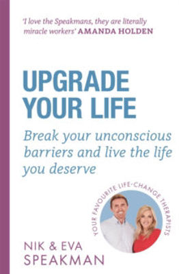 Picture of Upgrade Your Life: Break your unconscious barriers and live the life you deserve