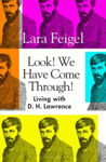Picture of Look! We Have Come Through! : Living With D. H. Lawrence