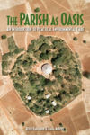 Picture of The Parish as Oasis: An Introduction to Practical Environmental Care