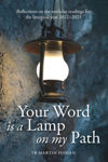 Picture of Your Word is a Lamp on My Path: Reflections on the weekday readings for the liturgical year 2022/23