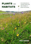Picture of Plants and Habitats: An Introduction to Common Plants and Their Habitats in Britain and Ireland