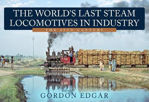 Picture of The World's Last Steam Locomotives in Industry: The 20th Century