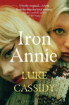 Picture of Iron Annie: 'Like a bolt from the blue for Irish writing'