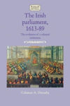 Picture of The Irish Parliament, 1613-89: The Evolution of a Colonial Institution