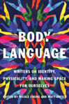 Picture of Body Language: Writers on Identity, Physicality, and Making Space for Ourselves