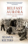 Picture of Belfast Aurora: A Memoir of a Falls Childhood, 1971-73