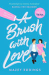 Picture of A Brush with Love: As seen on TikTok! The sparkling new rom-com sensation you won't want to miss!
