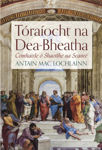 Picture of Toraiocht Na Dea-bheatha – Comhairle Ó Shaoithe Na Seanré