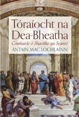 Picture of Toraiocht Na Dea-bheatha – Comhairle Ó Shaoithe Na Seanré