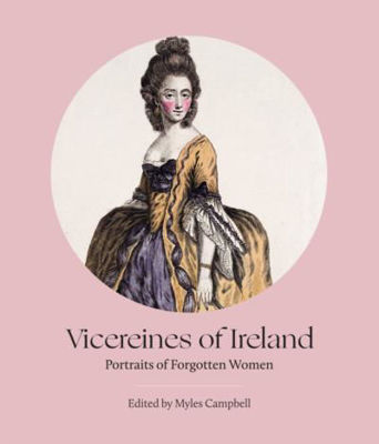 Picture of Vicereines of Ireland: Portraits of Forgotten Women