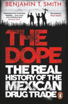 Picture of The Dope: The Real History of the Mexican Drug Trade