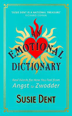 Picture of An Emotional Dictionary: Real Words for How You Feel, from Angst to Zwodder