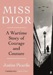 Picture of Miss Dior: A Wartime Story of Courage and Couture