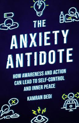 Picture of The Anxiety Antidote: How awareness and action can lead to self-control and inner peace