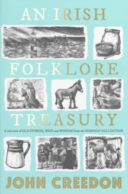 Picture of An Irish Folklore Treasury: A selection of old stories, ways and wisdom from The Schools' Collection