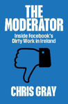 Picture of The Moderator: Inside Facebook's Dirty Work in Ireland