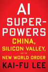 Picture of AI Superpowers: China, Silicon Valley and the New World Order