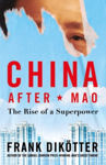 Picture of China After Mao : The Rise Of A Superpower