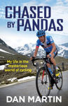 Picture of Dan Martin : Chased By Pandas : My life in the mysterious world of cycling