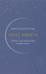 Picture of Still Points: A Guide to Living the Mindful, Meditative Way