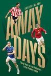 Picture of Away Days: Thirty Years of Irish Footballers in the Premier League